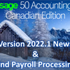 Sage 50 CA 2022.1 Product Update & How to approach Year End Payroll